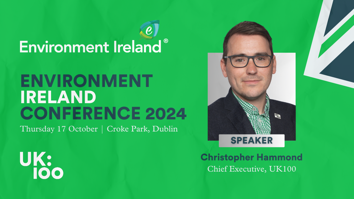 UK100 Chief Executive Christopher Hammond will speak at Environment Ireland