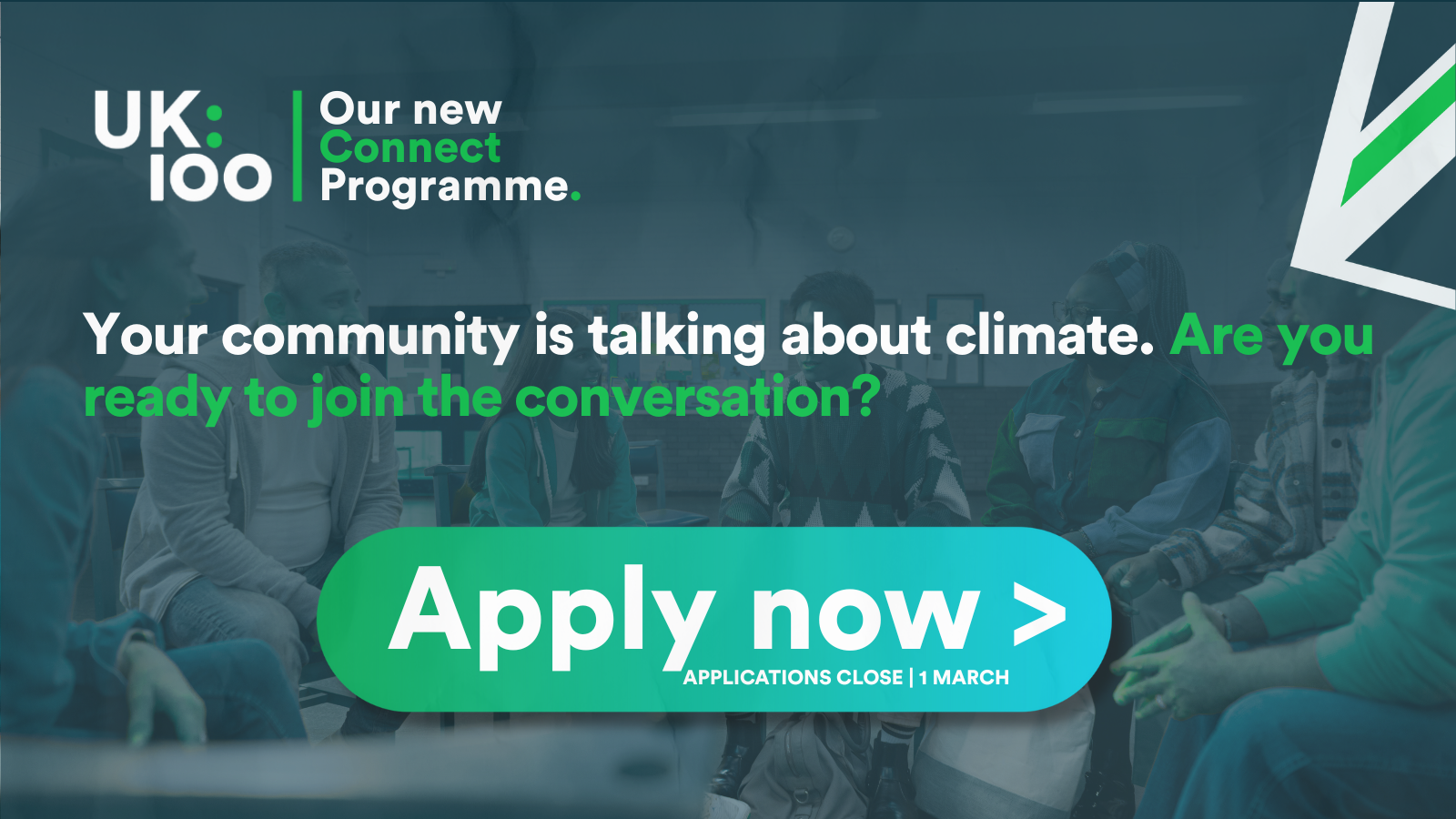 UK100 Connect Programme promotional banner - Your community is talking about climate, are you ready to join the conversation? Applications close 1 March, apply now
