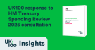 UK100's response to HM Treasury Spending Review 2025 consultation - Featured image showing the white cover of UK100's submission document on a bright green background, with the HM Treasury logo visible on the document cover. The text 'UK100 Insights' appears in the bottom left corner.