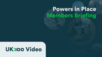 A thumbnail image showing the YouTube thumbnail for the #UK100 Powers in Place member briefing