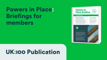 Powers in Place: Briefings for UK100 members