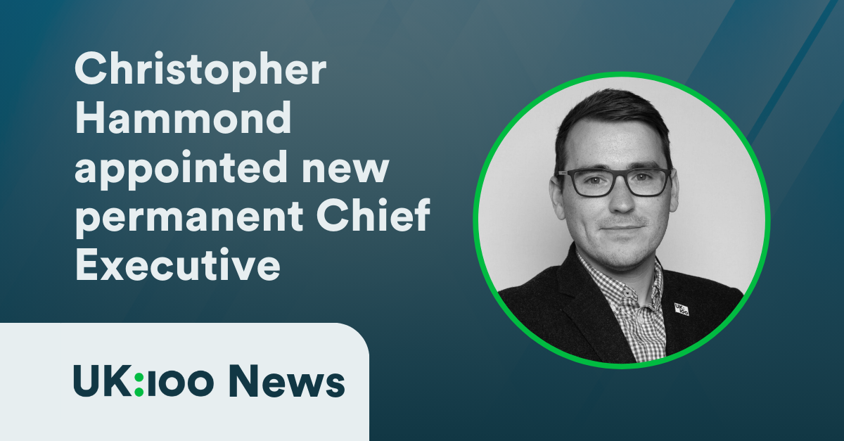 UK100 appoints Christopher Hammond as new permanent Chief Executive