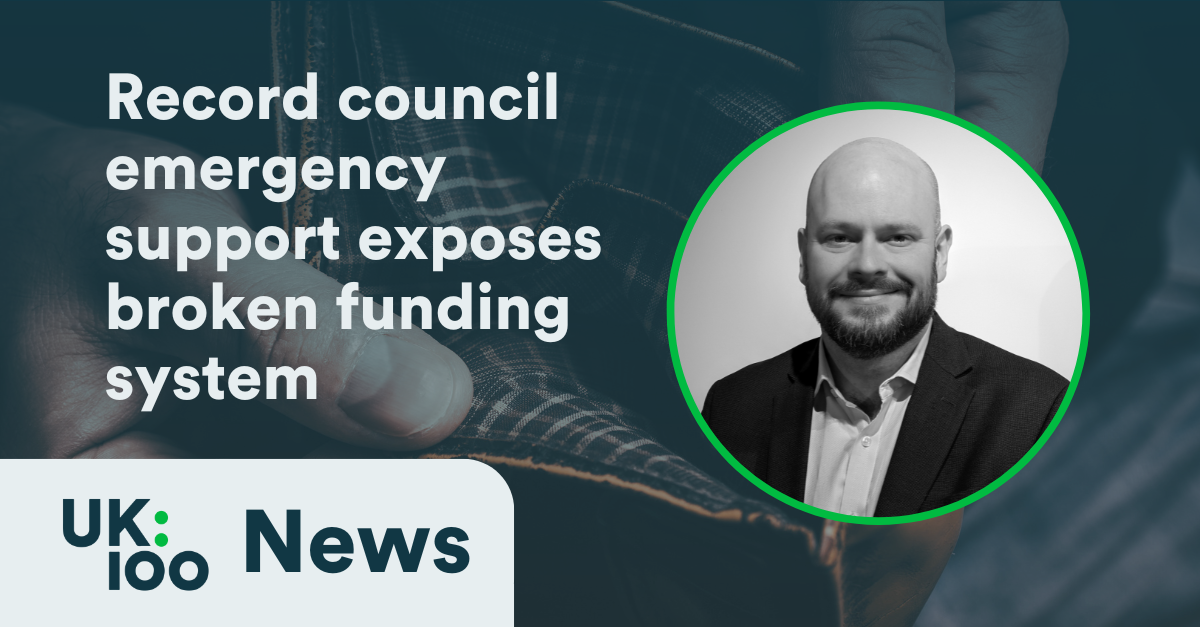 UK100 news header image featuring title 'Record council emergency support exposes broken funding system' on a dark teal background with circular profile photo of Philip Glanville