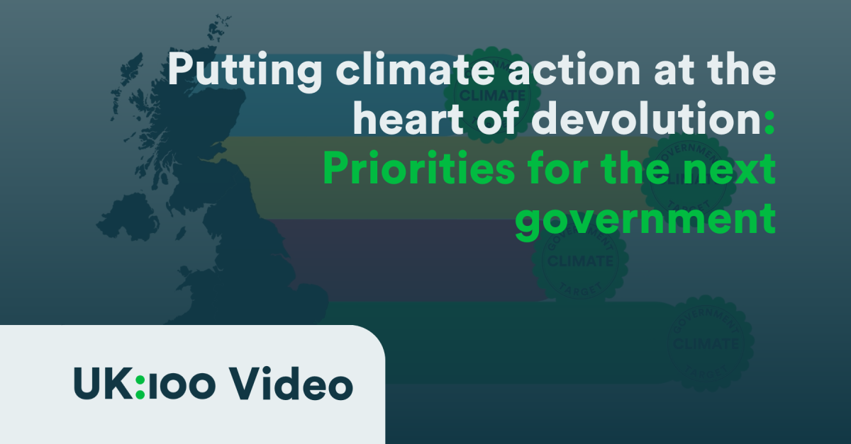 A graphic reads: "Putting local climate action at the heart of devolution | Priorities for the next government"
