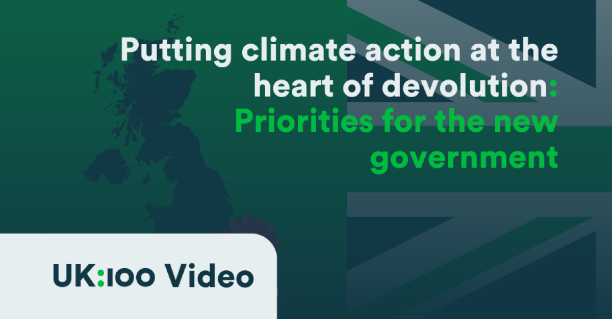 A graphic reads: "Putting local climate action at the heart of devolution | Priorities for the new government"