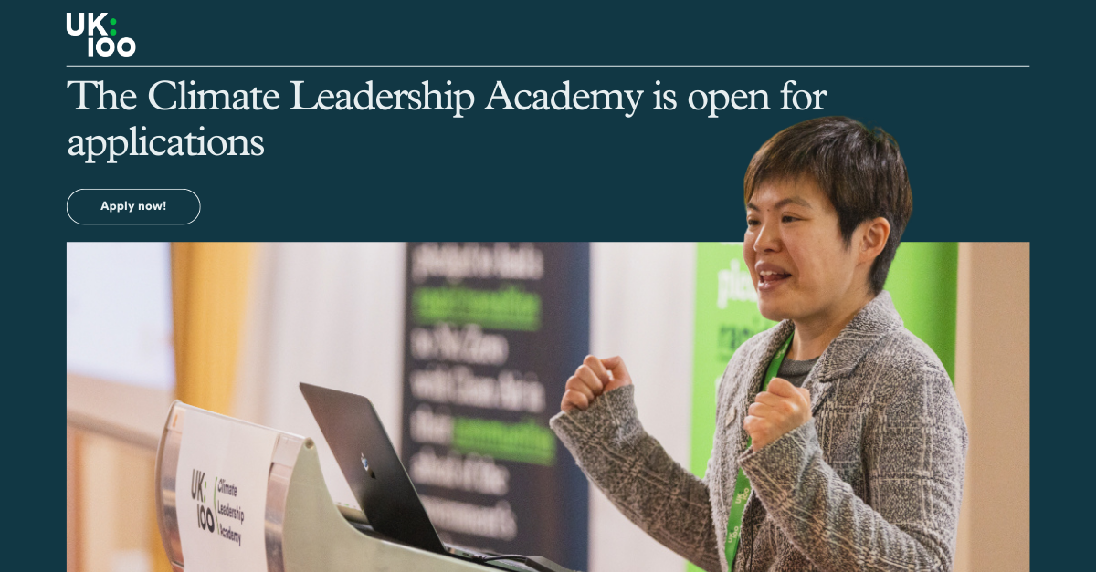 UK100's 𝘊𝘭𝘪𝘮𝘢𝘵𝘦 𝘓𝘦𝘢𝘥𝘦𝘳𝘴𝘩𝘪𝘱 𝘈𝘤𝘢𝘥𝘦𝘮𝘺 is now accepting applications for its 2024 cohort!